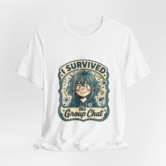 I Survived the Group Chat T-Shirt