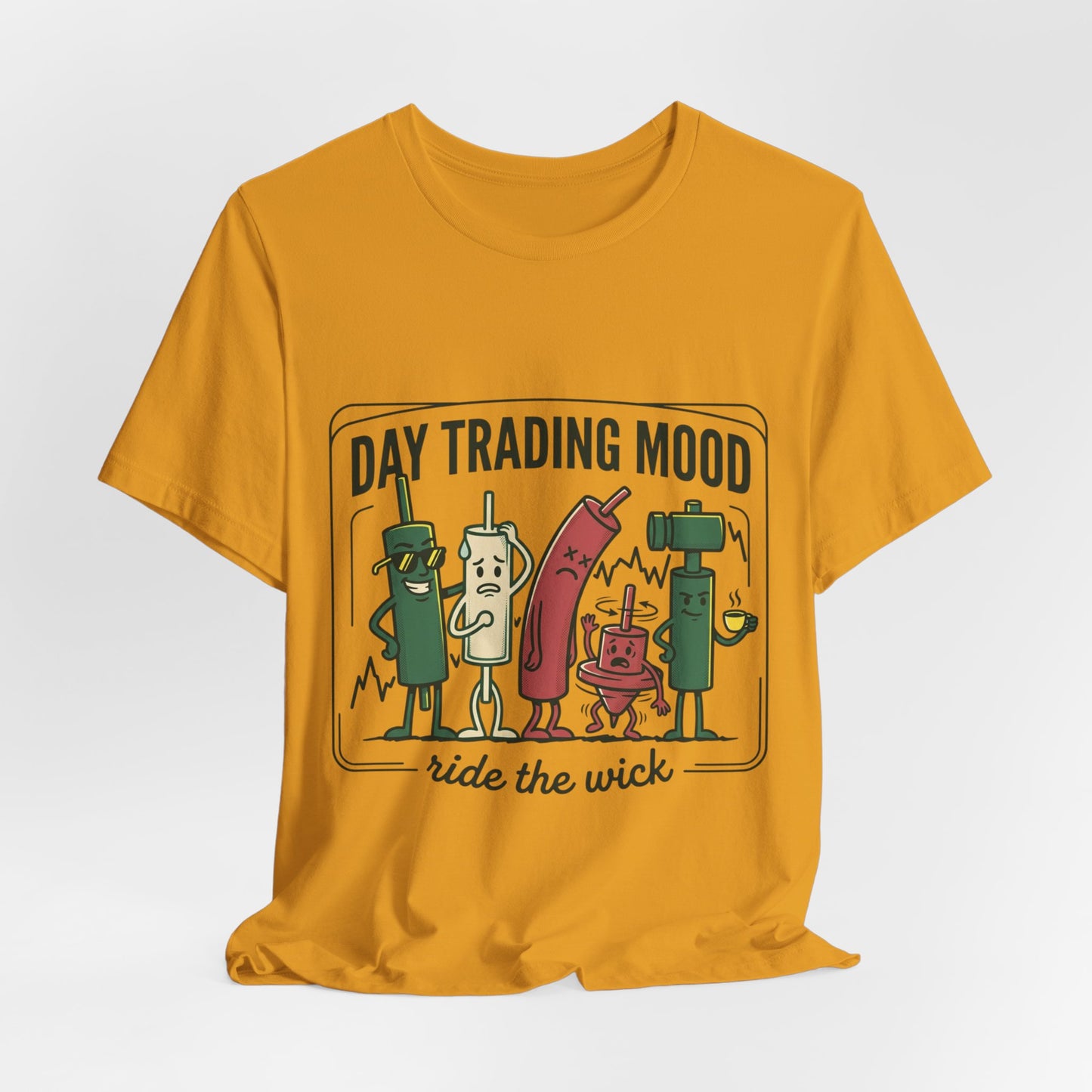 Day Trading Mood T‑Shirt — "Ride the Wick" Candlestick Trader Tee
