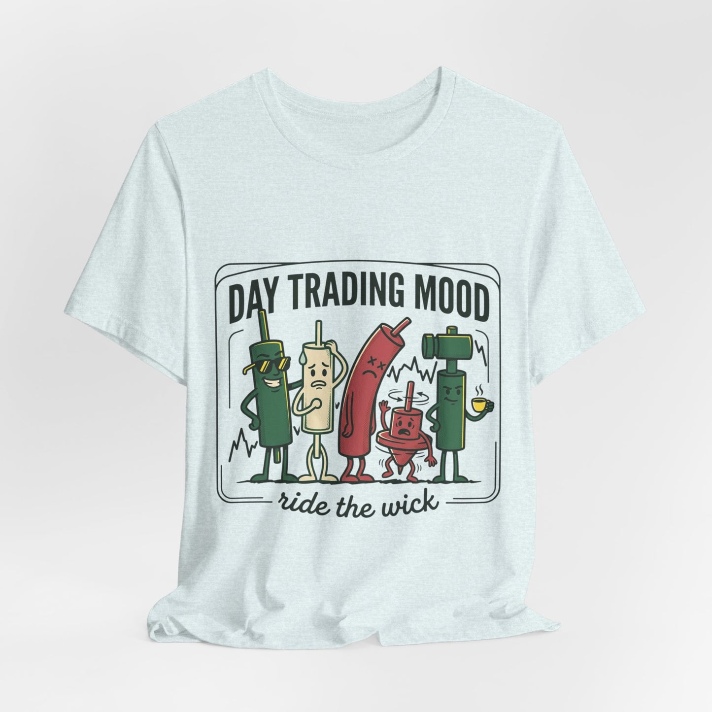 Day Trading Mood T‑Shirt — "Ride the Wick" Candlestick Trader Tee