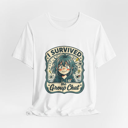 I Survived the Group Chat T-Shirt