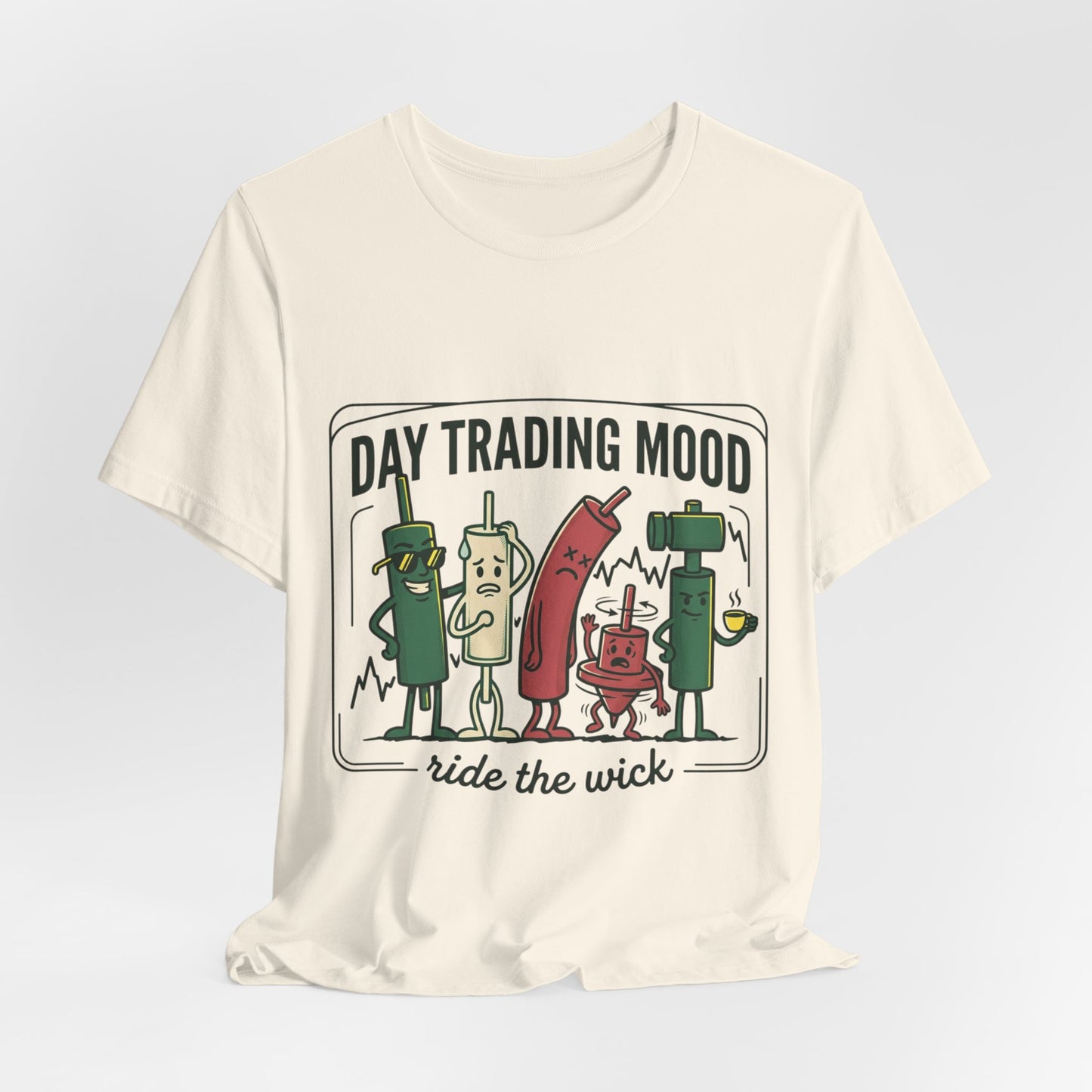 Day Trading Mood T‑Shirt — "Ride the Wick" Candlestick Trader Tee