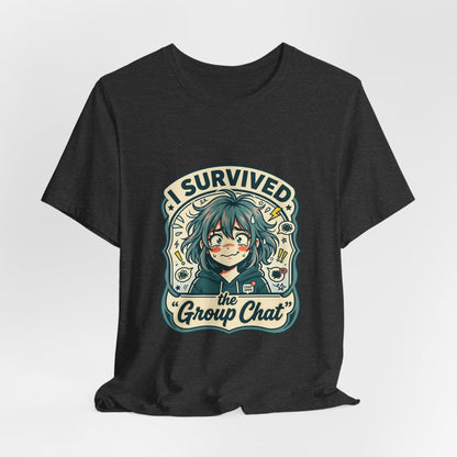 I Survived the Group Chat T-Shirt