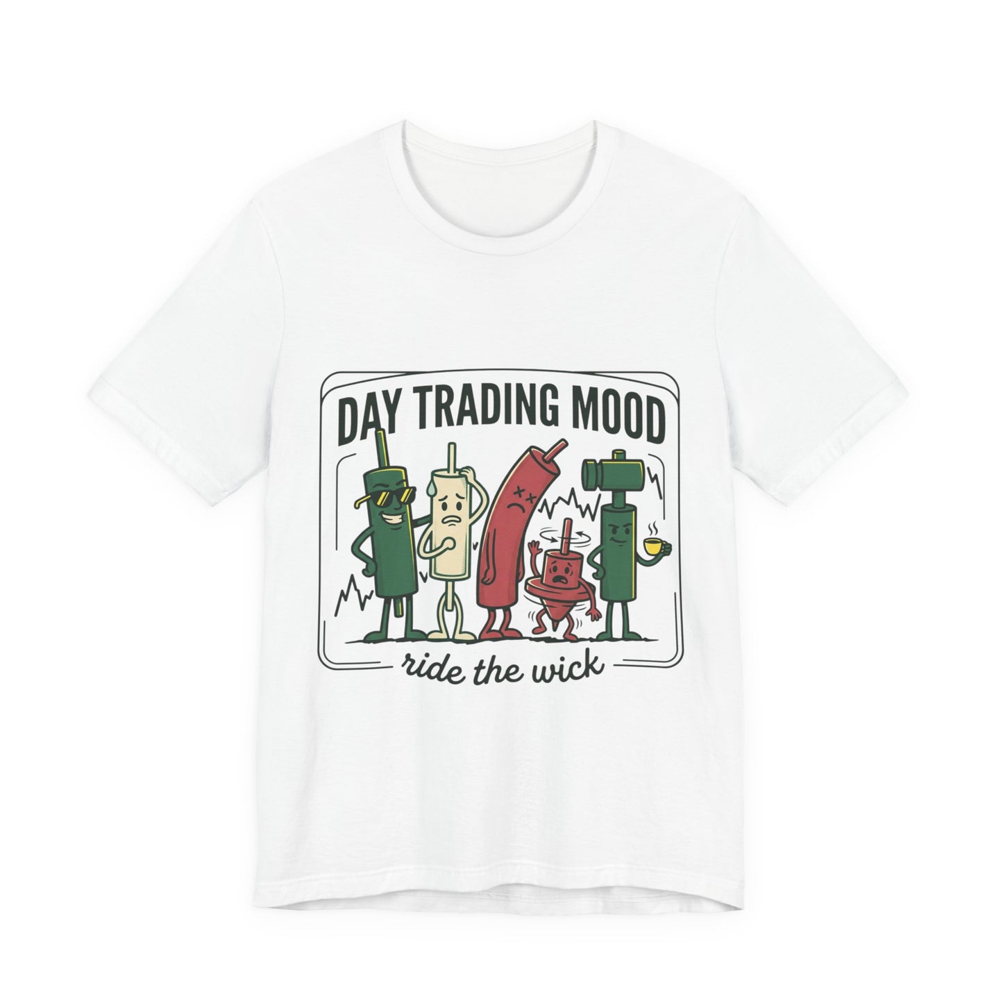 Day Trading Mood T‑Shirt — "Ride the Wick" Candlestick Trader Tee