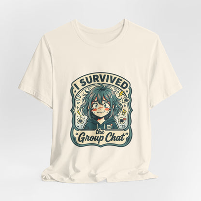 I Survived the Group Chat T-Shirt