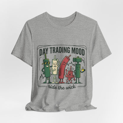 Day Trading Mood T‑Shirt — "Ride the Wick" Candlestick Trader Tee