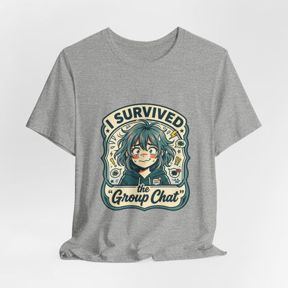 I Survived the Group Chat T-Shirt
